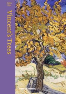 Vincent's Trees : Paintings and Drawings by Van Gogh