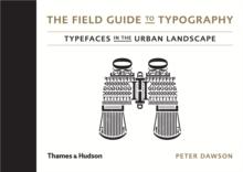 The Field Guide to Typography : Typefaces in the Urban Landscape