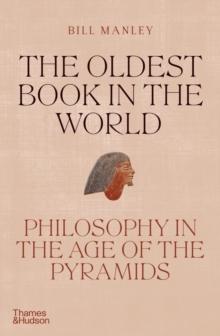 The Oldest Book in the World : Philosophy in the Age of the Pyramids