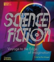 Science Fiction : Voyage to the Edge of Imagination