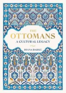 The Ottomans : A Cultural Legacy