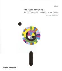 Factory Records : The Complete Graphic Album