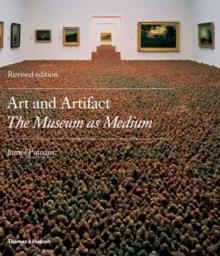 Art and Artifact : The Museum as Medium