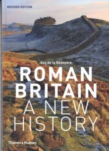 Roman Britain : A New History