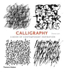 Calligraphy : A Book of Contemporary Inspiration