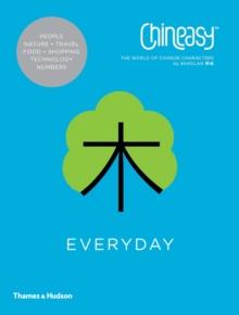 Chineasy Everyday : The World of Chinese Characters