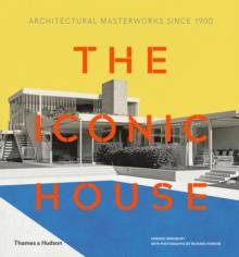 The Iconic House : Architectural Masterworks Since 1900