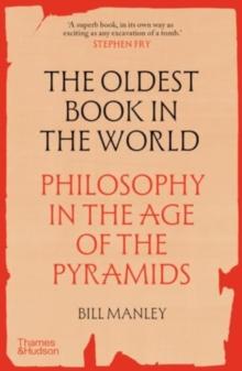 The Oldest Book in the World : Philosophy in the Age of the Pyramids