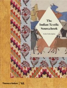 The Indian Textile Sourcebook : Patterns and Techniques