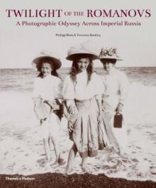 Twilight of the Romanovs : A Photographic Odyssey Across Imperial Russia