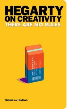 Hegarty on Creativity : There are No Rules