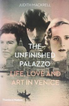 The Unfinished Palazzo : Life, Love and Art in Venice