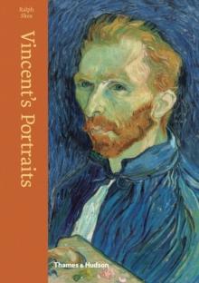 Vincent's Portraits : Paintings and Drawings by Van Gogh