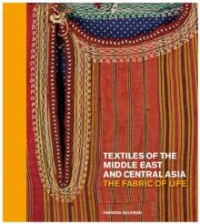 Textiles of the Middle East and Central Asia : The Fabric of Life