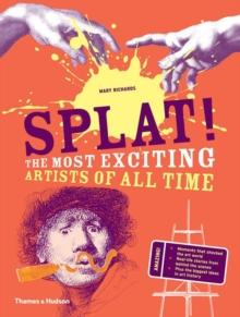 Splat! : The Most Exciting Artists of All Time