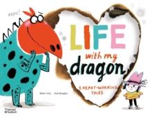 Life With My Dragon : Five Heart-Warming Tales