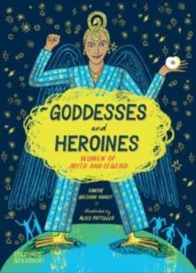 Goddesses and Heroines : Women of myth and legend