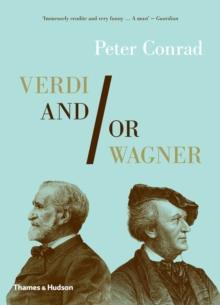 Verdi and/or Wagner : Two Men, Two Worlds, Two Centuries