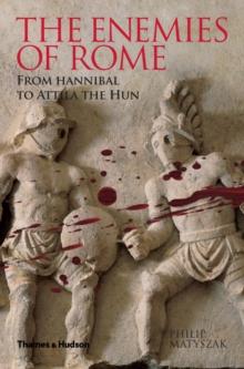 The Enemies of Rome : From Hannibal to Attila the Hun