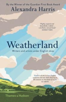 Weatherland : Writers and Artists Under English Skies