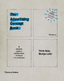 The Advertising Concept Book : Think Now, Design Later