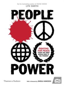 People Power : Fighting for Peace from the First World War to the Present