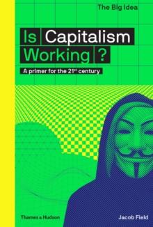 Is Capitalism Working? : A primer for the 21st Century