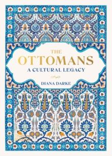 The Ottomans : A Cultural Legacy