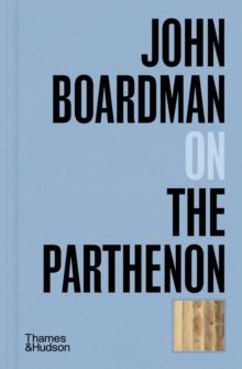 John Boardman on The Parthenon