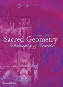 Sacred Geometry : Philosophy and Practice