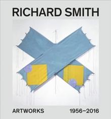 Richard Smith : Artworks 1954-2013