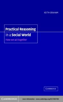 Practical Reasoning in a Social World : How We Act Together