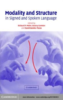 Modality and Structure in Signed and Spoken Languages