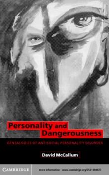 Personality and Dangerousness : Genealogies of Antisocial Personality Disorder