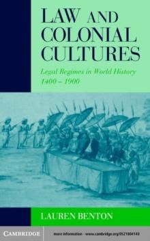 Law and Colonial Cultures : Legal Regimes in World History, 1400-1900