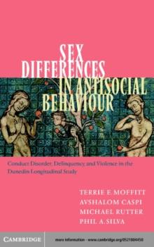 Sex Differences in Antisocial Behaviour : Conduct Disorder, Delinquency, and Violence in the Dunedin Longitudinal Study