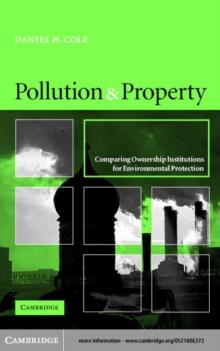 Pollution and Property : Comparing Ownership Institutions for Environmental Protection