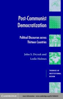 Post-Communist Democratization : Political Discourses across Thirteen Countries