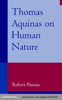 Thomas Aquinas on Human Nature : A Philosophical Study of Summa Theologiae, 1a 75-89