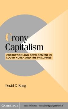 Crony Capitalism : Corruption and Development in South Korea and the Philippines