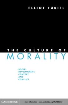 Culture of Morality : Social Development, Context, and Conflict