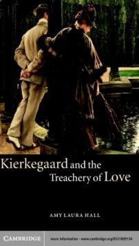 Kierkegaard and the Treachery of Love