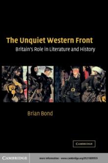 The Unquiet Western Front : Britain's Role in Literature and History