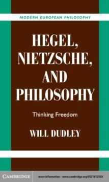 Hegel, Nietzsche, and Philosophy : Thinking Freedom