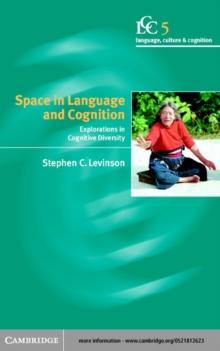 Space in Language and Cognition : Explorations in Cognitive Diversity