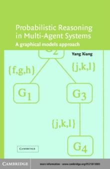 Probabilistic Reasoning in Multiagent Systems : A Graphical Models Approach