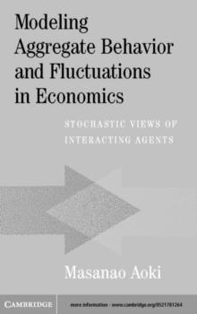 Modeling Aggregate Behavior and Fluctuations in Economics : Stochastic Views of Interacting Agents