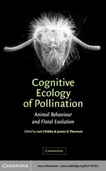 Cognitive Ecology of Pollination : Animal Behaviour and Floral Evolution