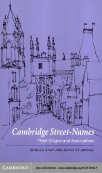 Cambridge Street-Names : Their Origins and Associations