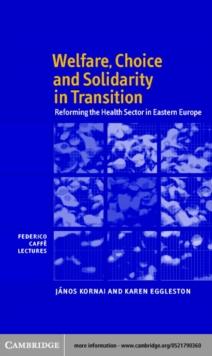 Welfare, Choice and Solidarity in Transition : Reforming the Health Sector in Eastern Europe